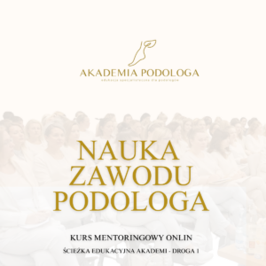 Nauka zawodu podologa - kurs mentoringowy online